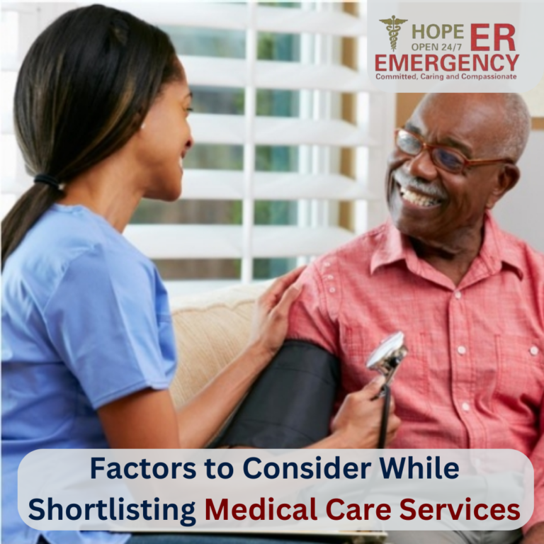 Factors to Consider While Shortlisting Medical Care Services | Hope ER